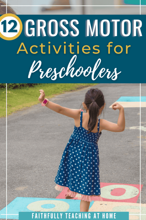 12 Gross Motor Skills for Preschoolers - Faithfully Teaching at Home