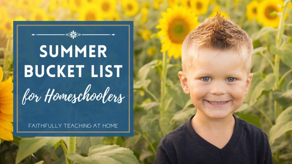 Kids summer Bucket List for homeschoolers with picture of young boy standing in a field of sunflowers