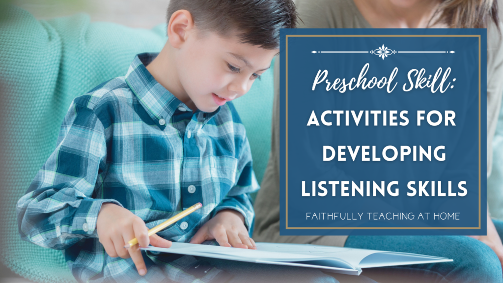 how-to-develop-listening-skills-for-preschoolers-faithfully-teaching