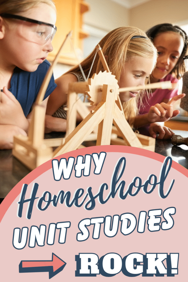 Why Homeschool Unit Studies ROCK!